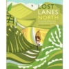 Lost Lanes North: 36 Glorious Bike Rides In Northern England -Outdoor Sports k25a4bb4e7cee8da778506eb2409747ce